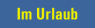 im Urlaub